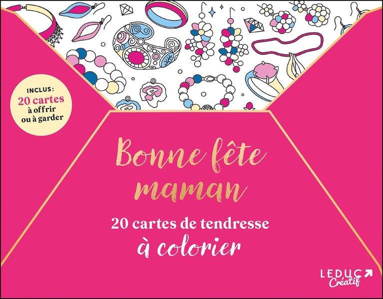 BONNE FETE MAMAN ! : 20 CARTES DE TENDRESSE A COLORIER