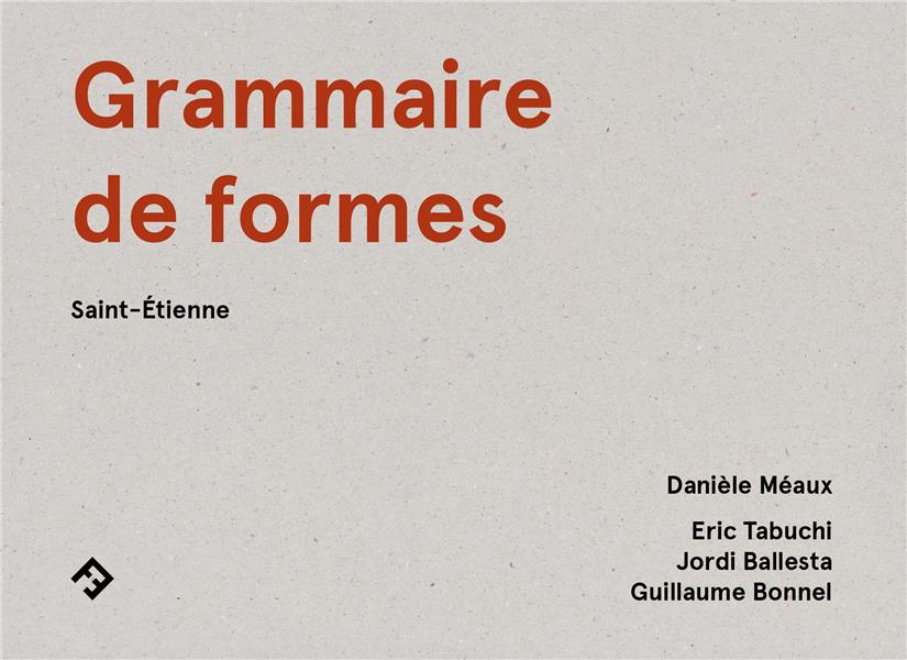 GRAMMAIRE DE FORMES - SAINT-ETIENNE