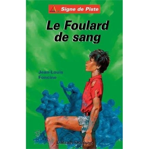LE FOULARD DE SANG (ROMAN JEUNESSE SIGNE DE PISTE)