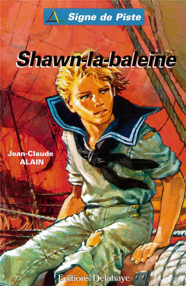SHAWN LA BALEINE (ROMAN JEUNESSE SIGNE DE PISTE) - SIGNE DE PISTE N 70