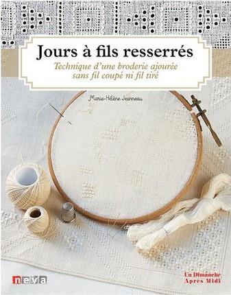 JOURS A FILS RESSERRES - TECHNIQUE D'UNE BRODERIE AJOUREE SANS FILS COUPES, SANS FILS TIRES