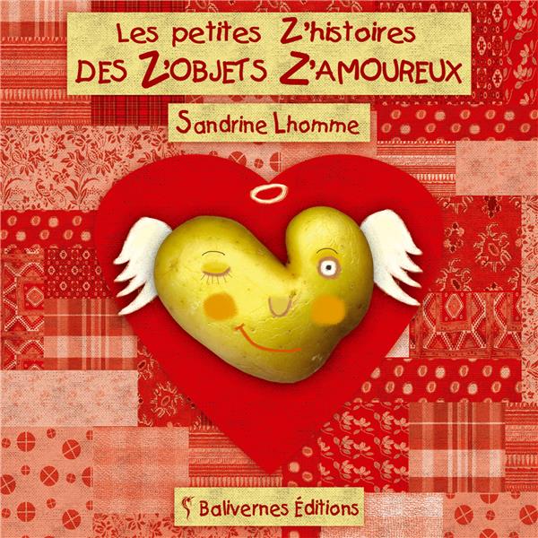 PETITES Z HISTOIRES DES Z OBJETS Z AMOUREUX (LES)