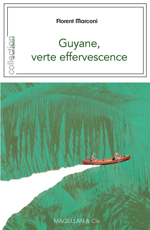 GUYANE, VERTE EFFERVESCENCE