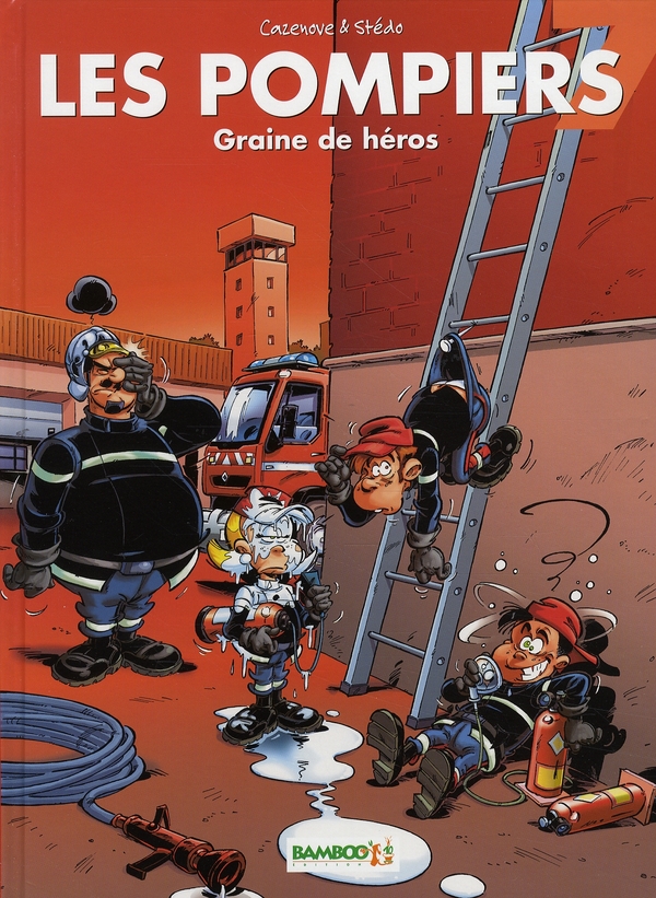 LES POMPIERS - TOME 07 - GRAINE DE HEROS