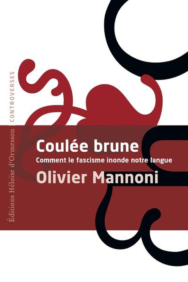 COULEE BRUNE - COMMENT LE FASCISME INONDE NOTRE LANGUE