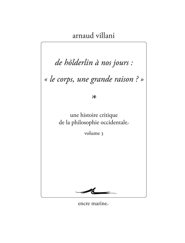 DE HOLDERLIN A NOS JOURS : "LE CORPS, UNE GRANDE RAISON ?" - UNE HISTOIRE CRITIQUE DE LA PHILOSOPHIE