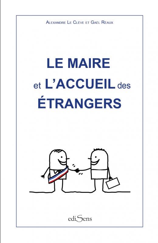 LE MAIRE ET L'ACCUEIL DES ETRANGERS