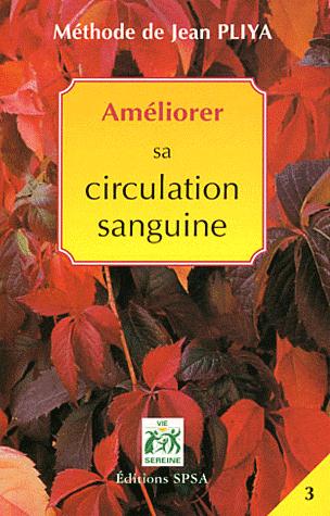 AMELIORER LA CIRCULATION SANGUINE (NOUVELLE EDITION)