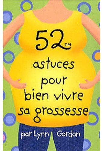 52 ASTUCES POUR BIEN VIVRE SA GROSSESSE