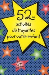 52 ACTIVITES DISTRAYANTES POUR VOTRE ENFANT
