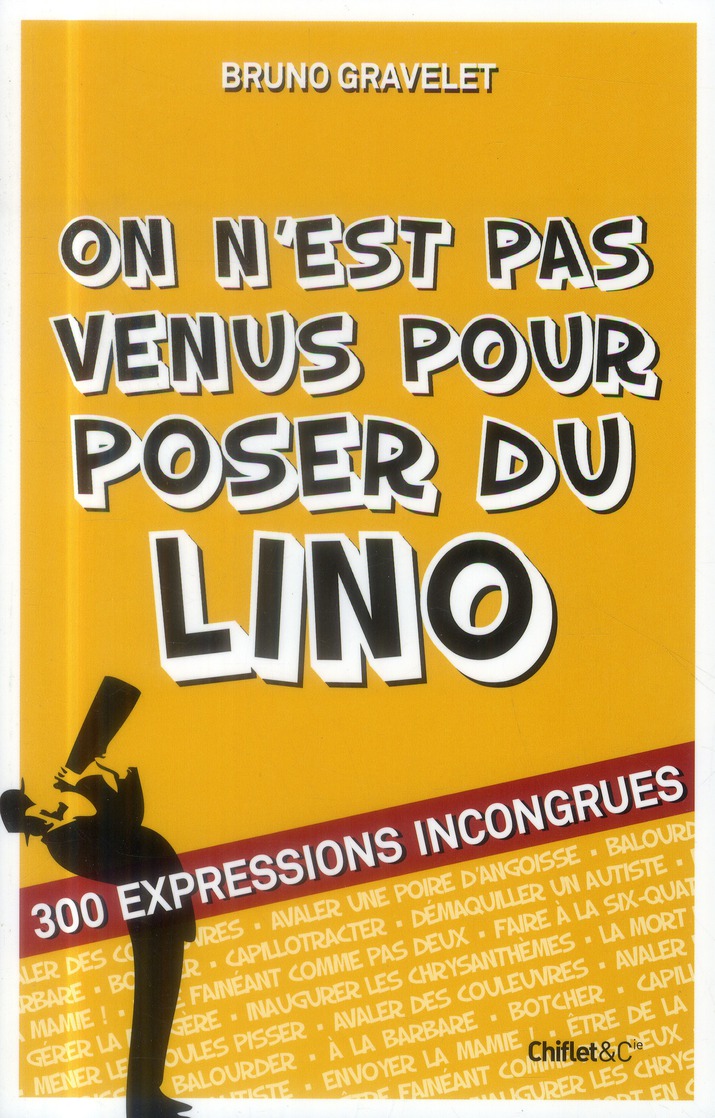 ON N'EST PAS VENU POUR POSER DU LINO