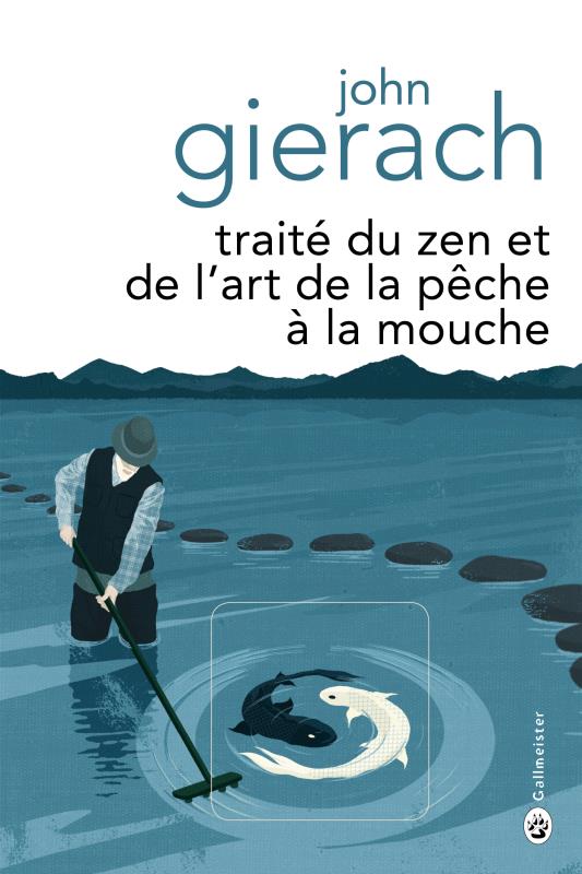 TRAITE DU ZEN ET DE L'ART DE LA PECHE A LA MOUCHE