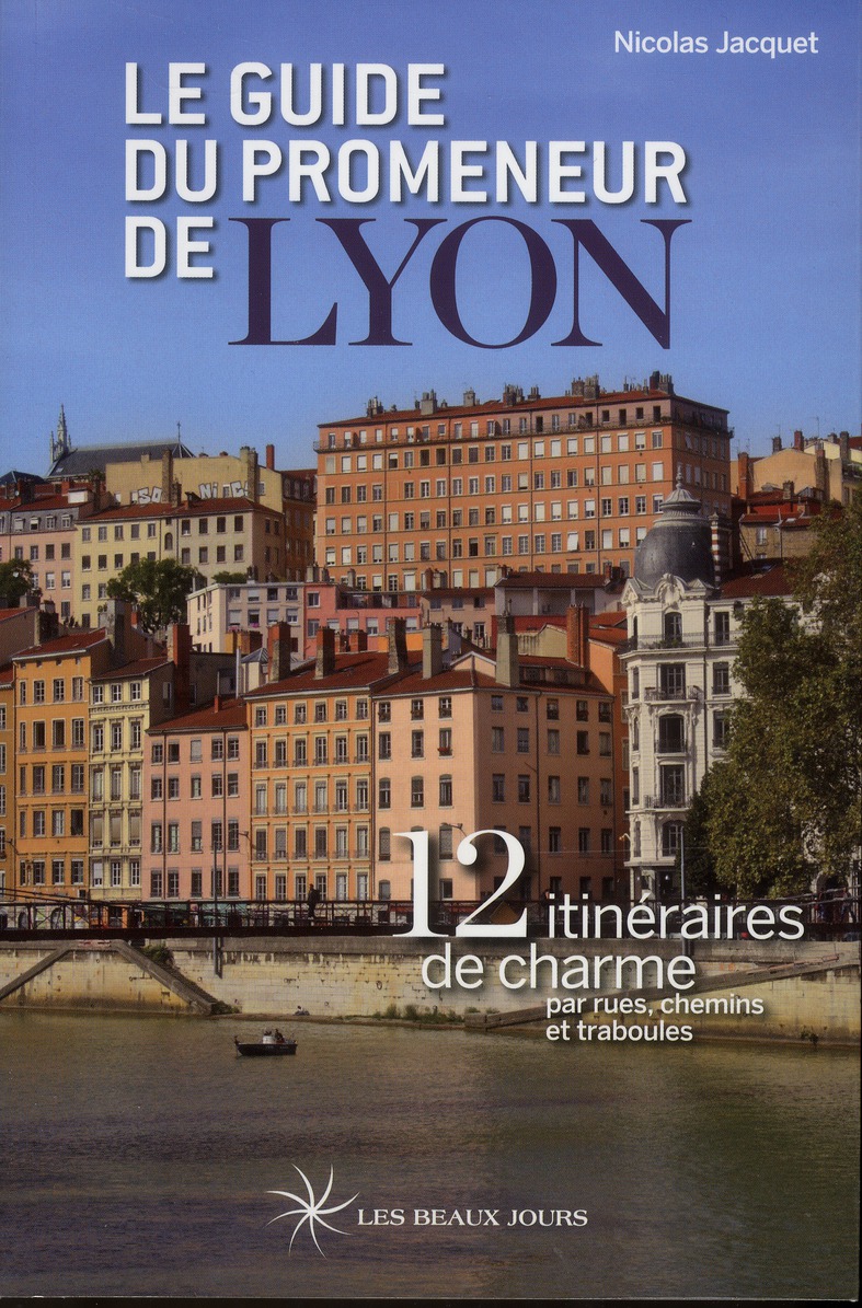 LE GUIDE DU PROMENEUR DE LYON