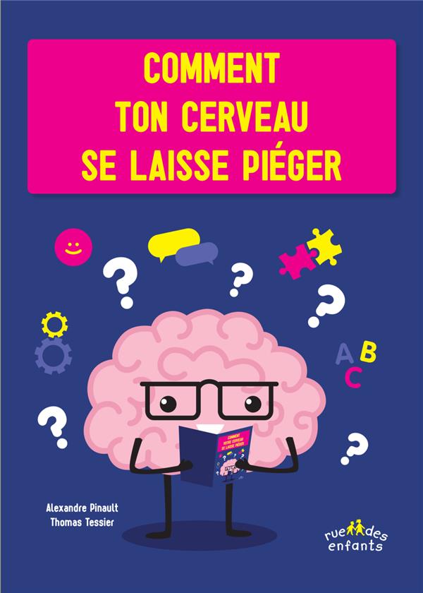 COMMENT TON CERVEAU SE LAISSE PIEGER