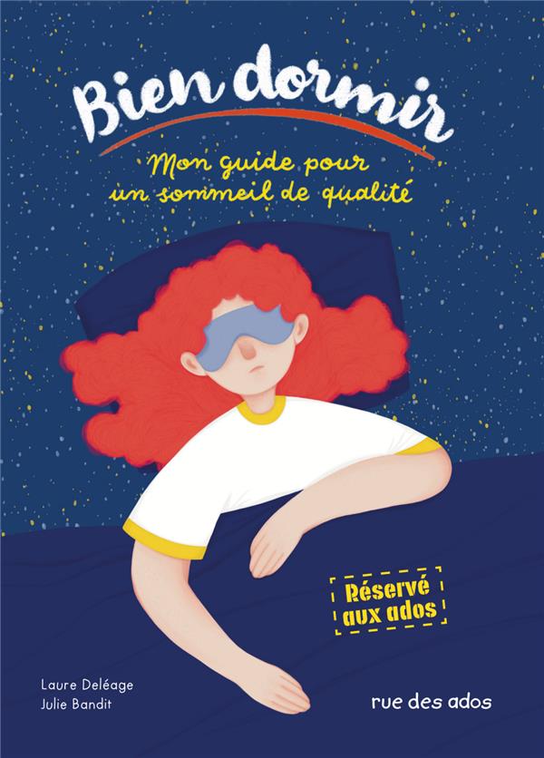 BIEN DORMIR, MON GUIDE POUR UN SOMMEIL DE QUALITE - RESERVE AUX ADOS