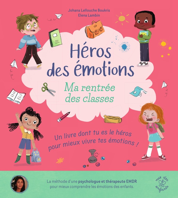 HEROS DES EMOTIONS - MA RENTREE DES CLASSES - UN LIVRE DONT TU ES LE HEROS POUR MIEUX VIVRE TES EMOT