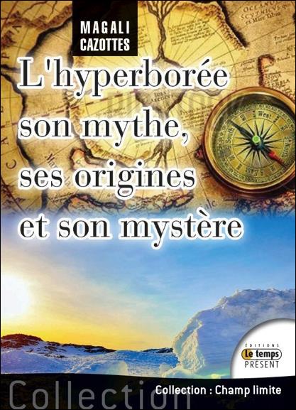 L'HYPERBOREE - SON MYTHE, SES ORIGINES ET SON MYSTERE