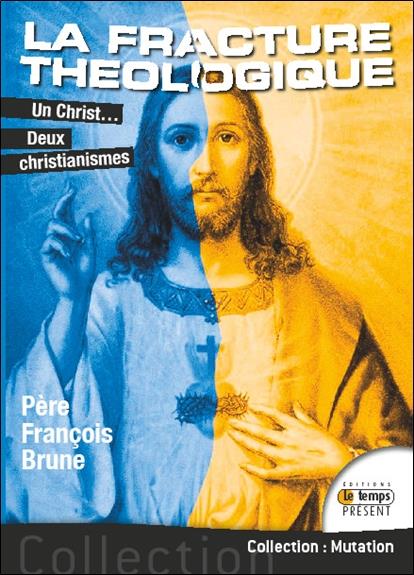 LA FRACTURE THEOLOGIQUE - UN CHRIST... DEUX CHRISTIANISMES
