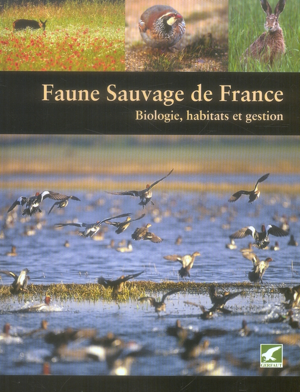 FAUNE SAUVAGE DE FRANCE - BIOLOGIE, HABITATS ET GESTION