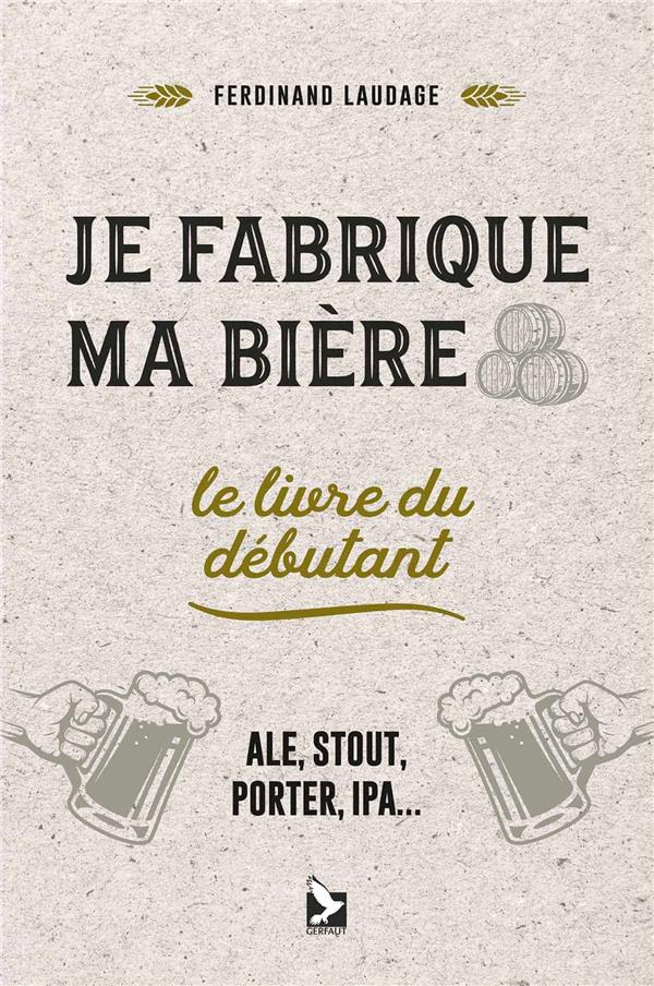 JE FABRIQUE MA BIERE