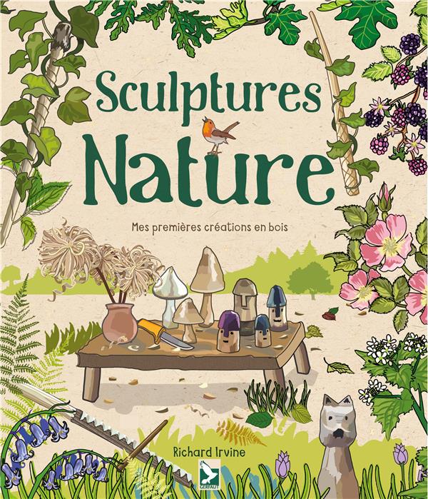 SCULPTURES NATURE - MES PREMIERES CREATIONS EN BOIS