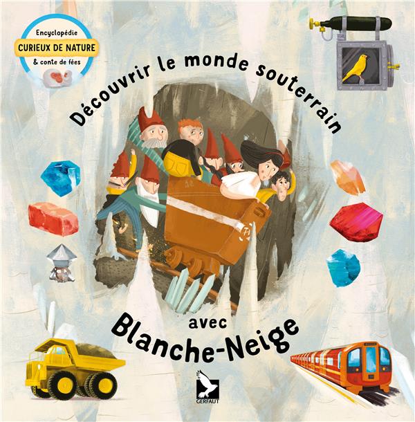 DECOUVRIR LE MONDE SOUTERRAIN AVEC BLANCHE NEIGE