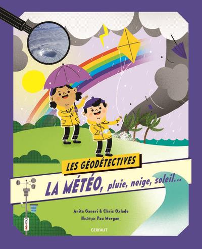 LA METEO, PLUIE, NEIGE, SOLEIL - EDITION ILLUSTREE