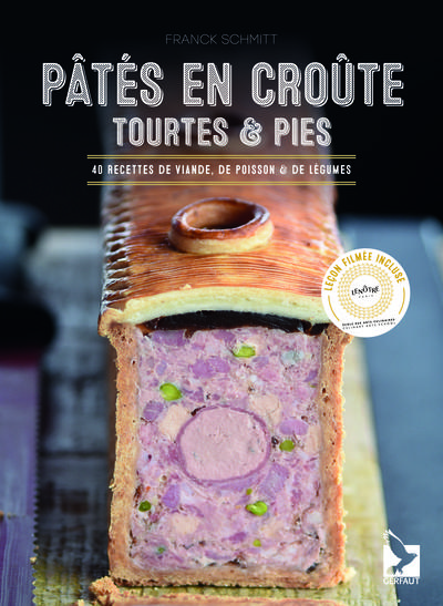 PATES EN CROUTE, TOURTES ET PIES - 40 RECETTES DE VIANDE, DE POISSON ET DE LEGUMES