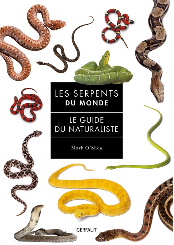 LES SERPENTS DU MONDE - LE GUIDE DU NATURALISTE