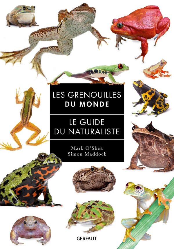 GRENOUILLES DU MONDE - LE GUIDE DU NATURALISTE