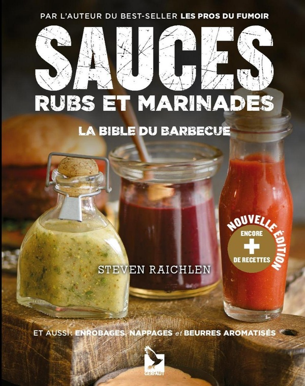 SAUCES, RUBS ET MARINADES - LA BIBLE DU BARBECUE