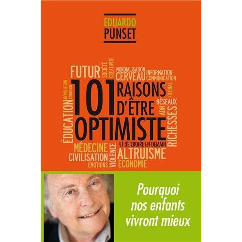 101 RAISONS D'ETRE OPTIMISTE ET DE CROIRE EN DEMAIN