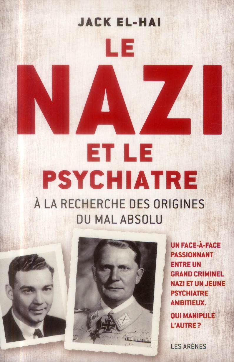 LE NAZI ET LE PSYCHIATRE - A LA RECHERCHE DES ORIGINES DU MAL ABSOLU