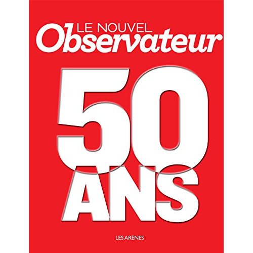 LE NOUVEL OBSERVATEUR 50 ANS