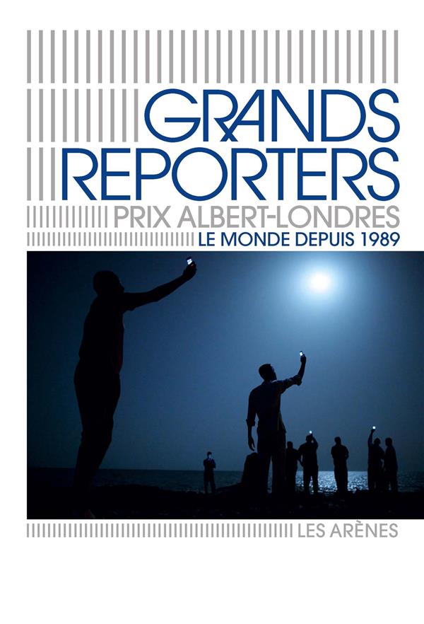 GRANDS REPORTERS - PRIX ALBERT LONDRES - LE MONDE DEPUIS 1989