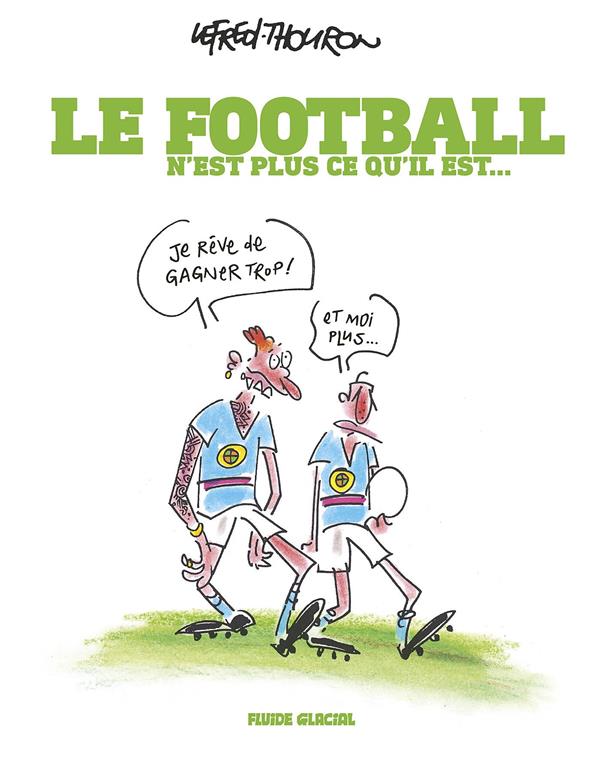 LE FOOTBALL N'EST PLUS CE QU'IL EST