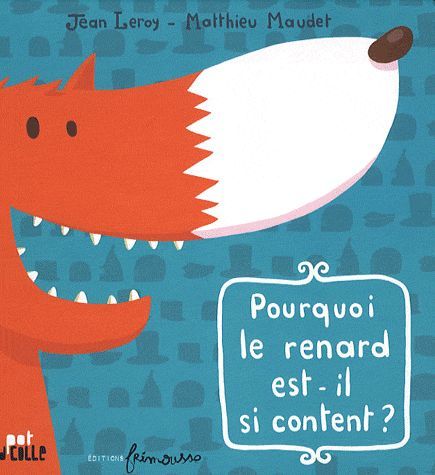 POURQUOI LE RENARD EST-IL SI CONTENT?