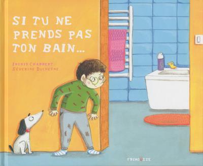 SI TU NE PRENDS PAS TON BAIN...