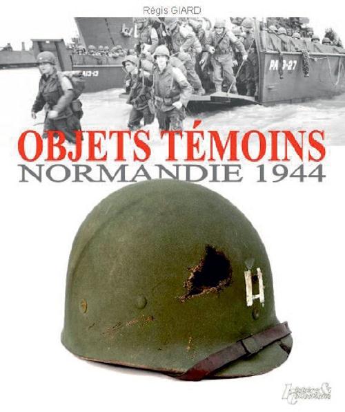 OBJETS TEMOINS NORMANDIE 1944