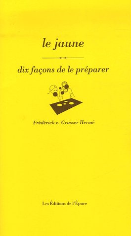 LE JAUNE, DIX FACONS DE LE PREPARER