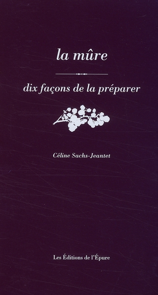 LA MURE, DIX FACONS DE LA PREPARER