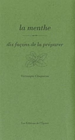 LA MENTHE, DIX FACONS DE LA PREPARER