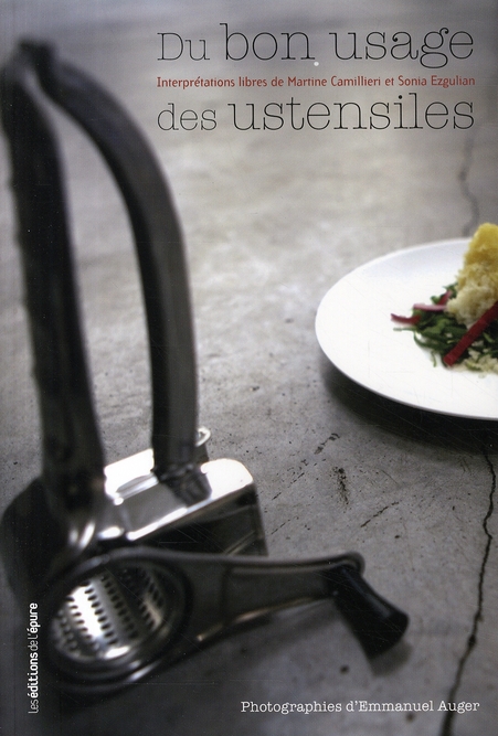 DU BON USAGE DES USTENSILES - INTERPRETATIONS LIBRES