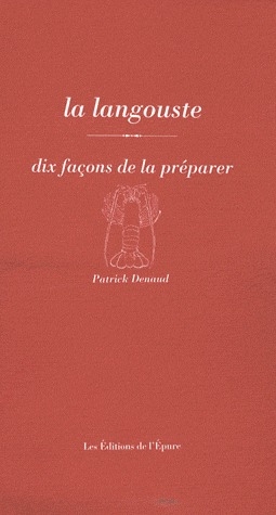 LA LANGOUSTE, DIX FACONS DE LA PREPARER