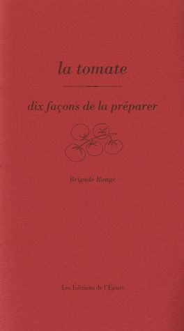 LA TOMATE, DIX FACONS DE LA PREPARER