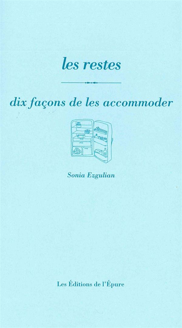 LES RESTES, DIX FACONS DE LES ACCOMODER