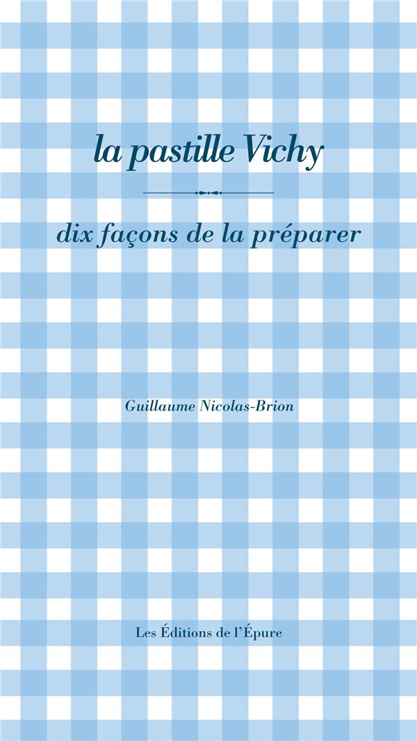 LA PASTILLE VICHY, DIX FACONS DE LA PREPARER