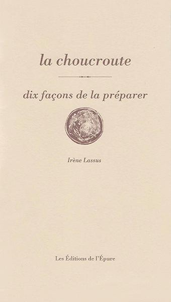 LA CHOUCROUTE, DIX FACONS DE LA PREPARER