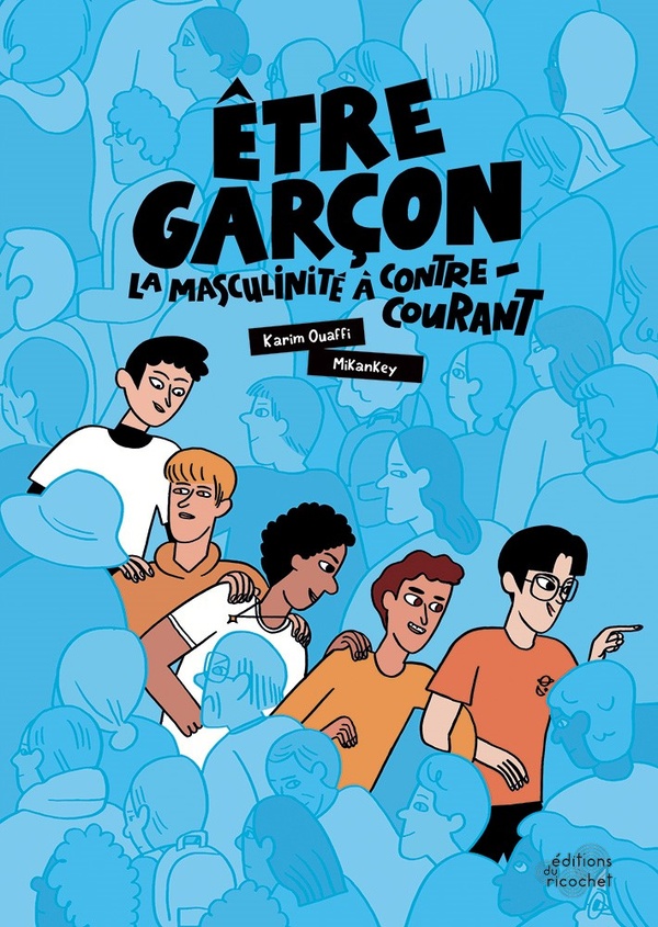 ETRE GARCON : LA MASCULINITE A CONTRE-COURANT