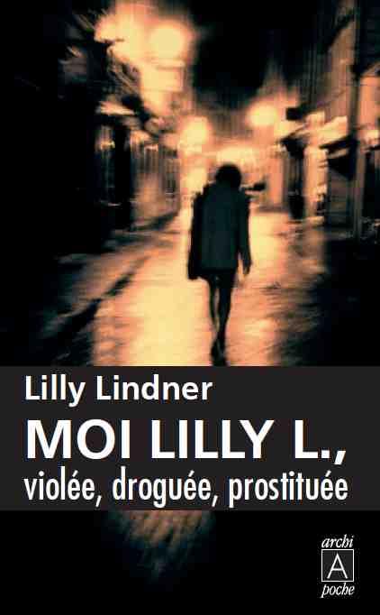 MOI, LILLY, VIOLEE, DROGUEE, PROSTITUEE